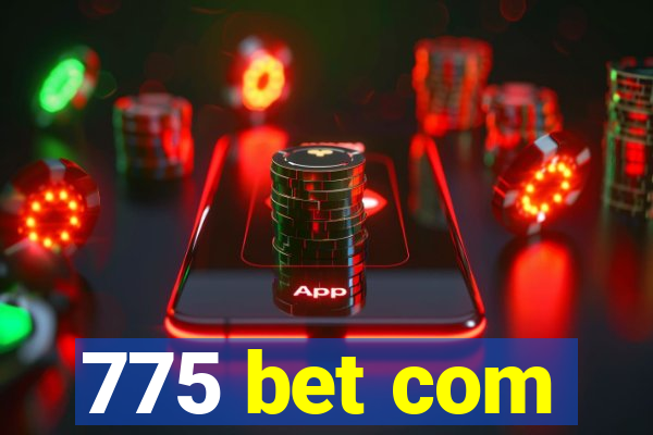 775 bet com